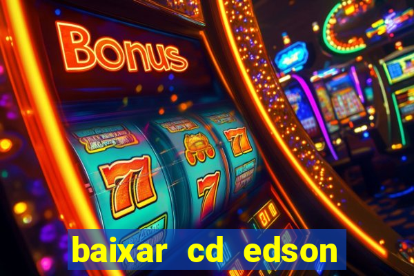 baixar cd edson gomes as 50 melhores